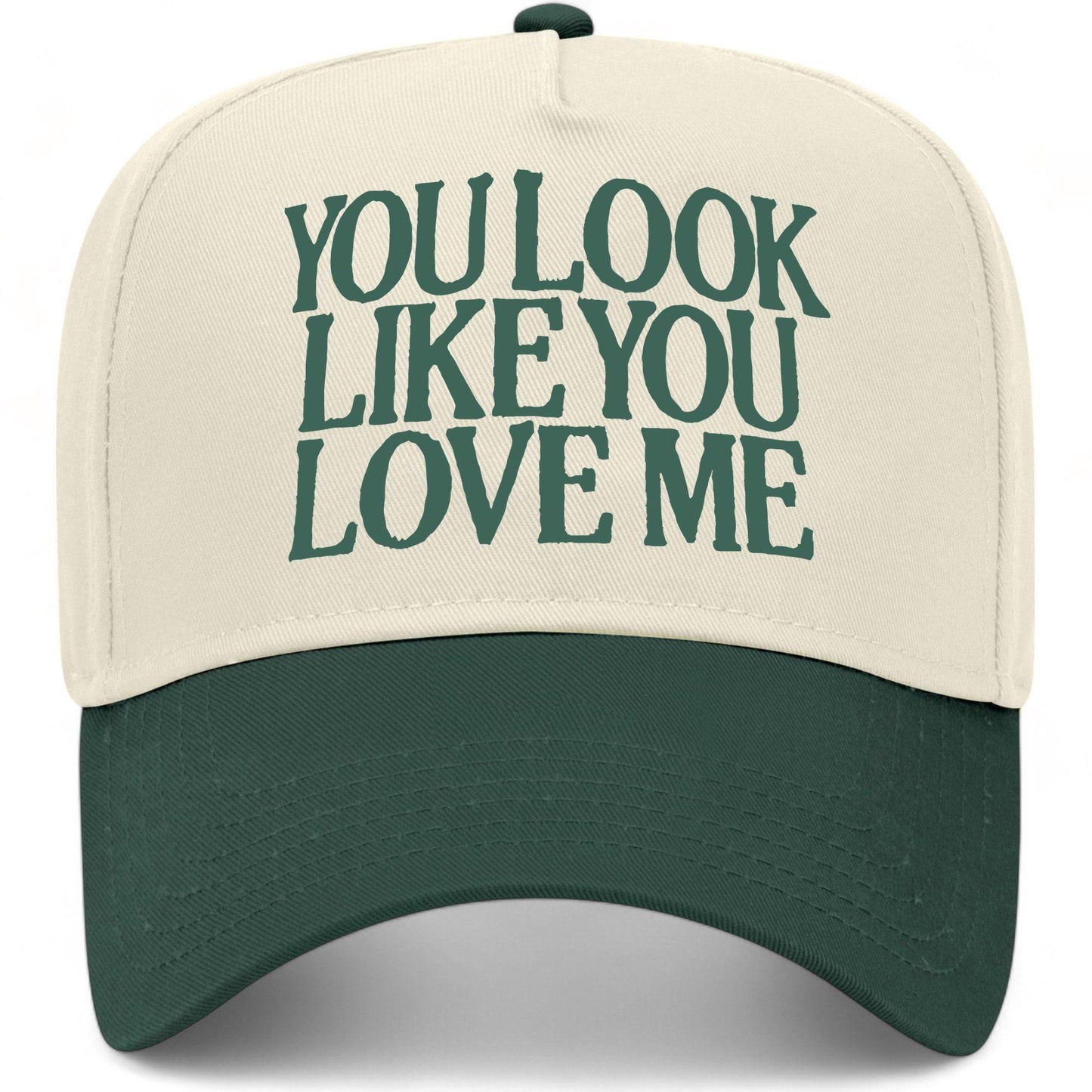 You Look Like You Love Me Hat