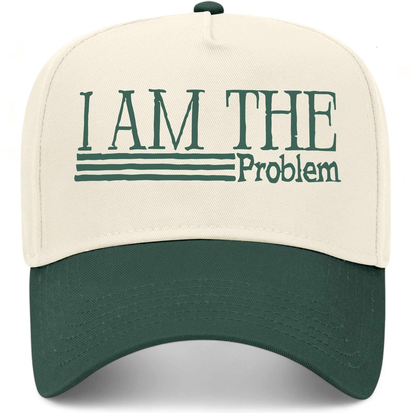 I Am The Problem Hat