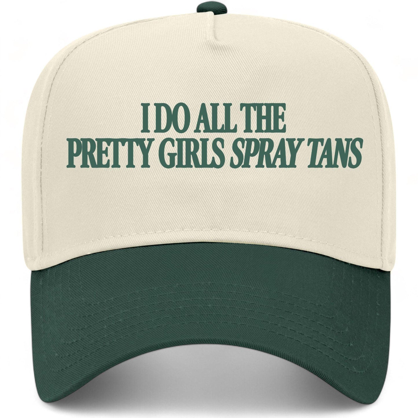 I Do All The Pretty Girls Spray Tans Hat
