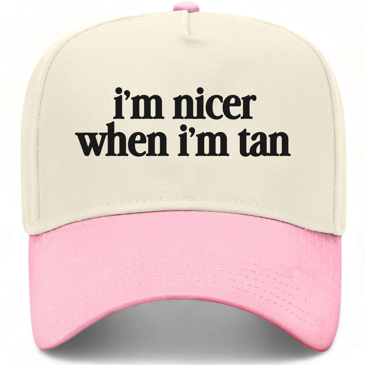 I'm Nicer When I'm Tan Hat