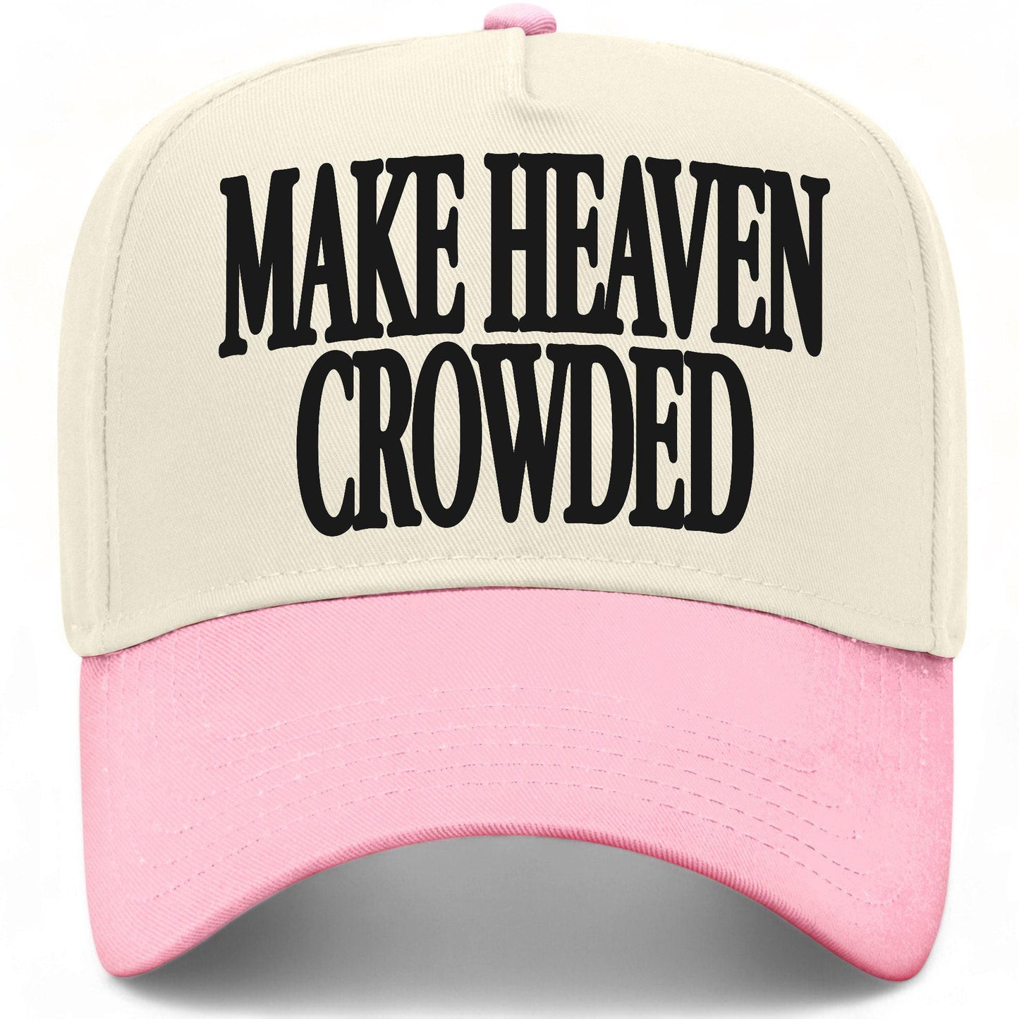 Make Heaven Crowded Hat