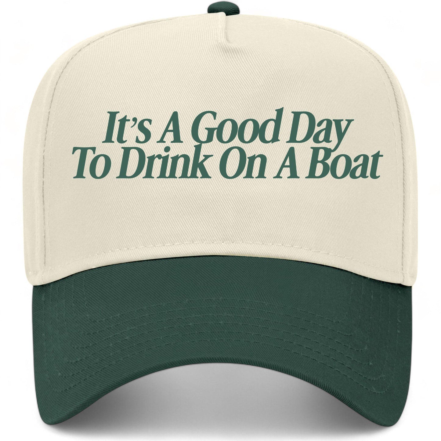 It's A Good Day To Drink On A Boat Hat