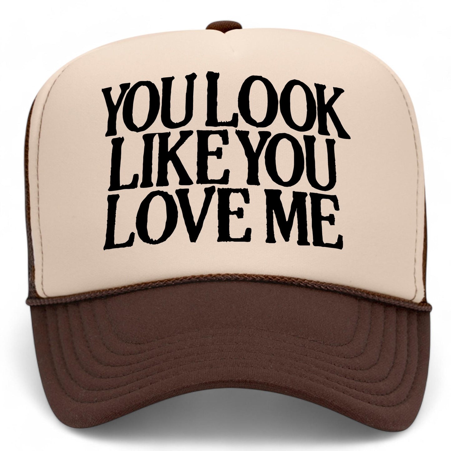 You Look Like You Love Me Mesh Back Hat