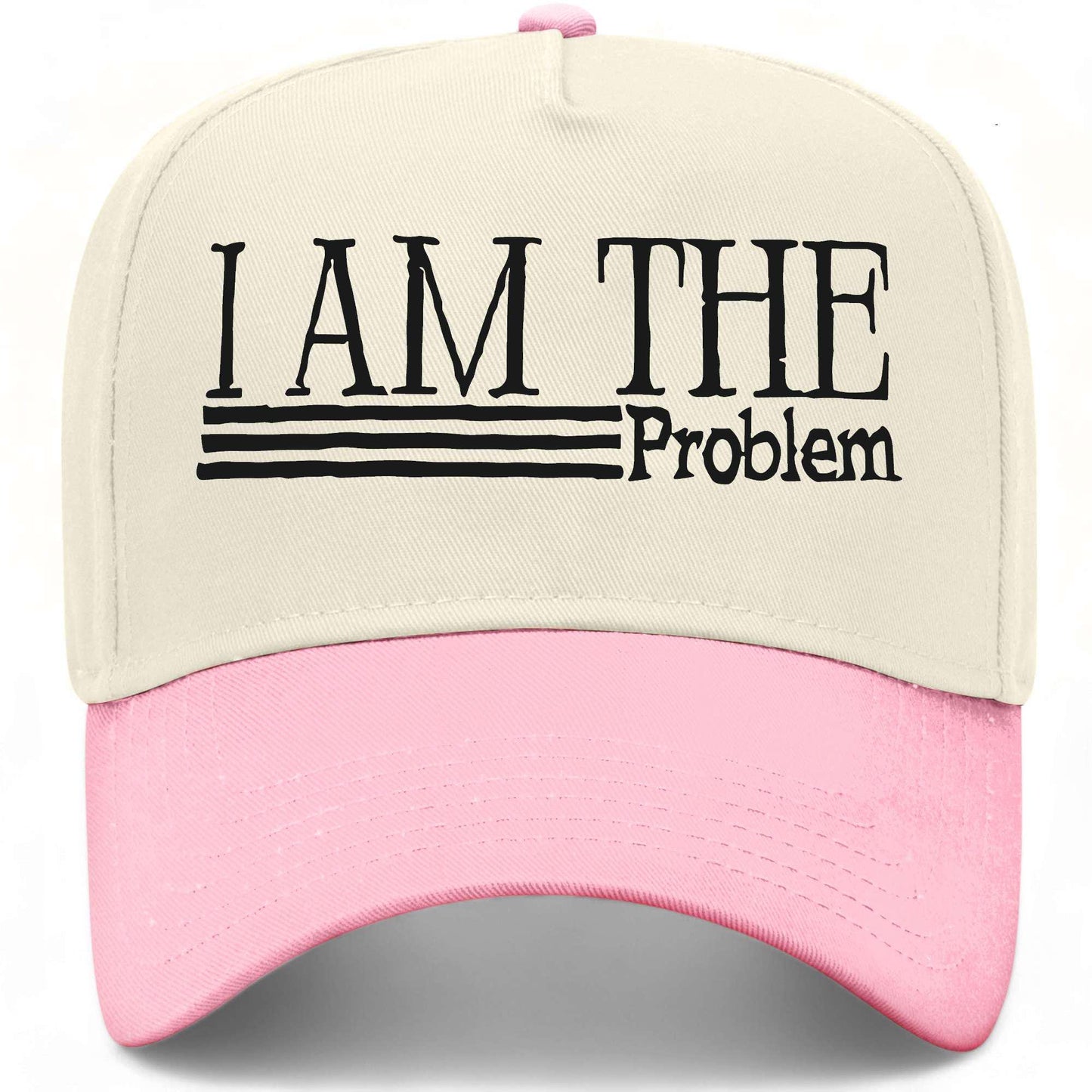I Am The Problem Hat
