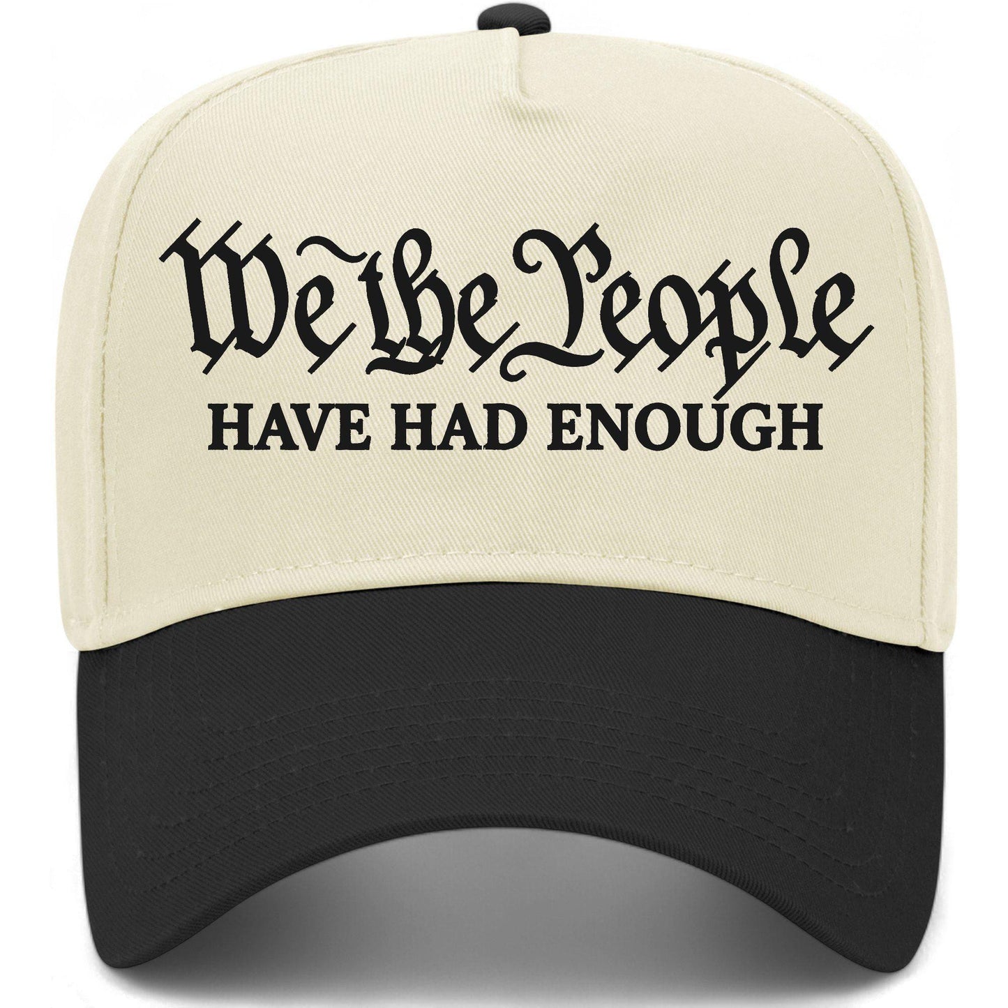 We The People Have Had Enough Hat
