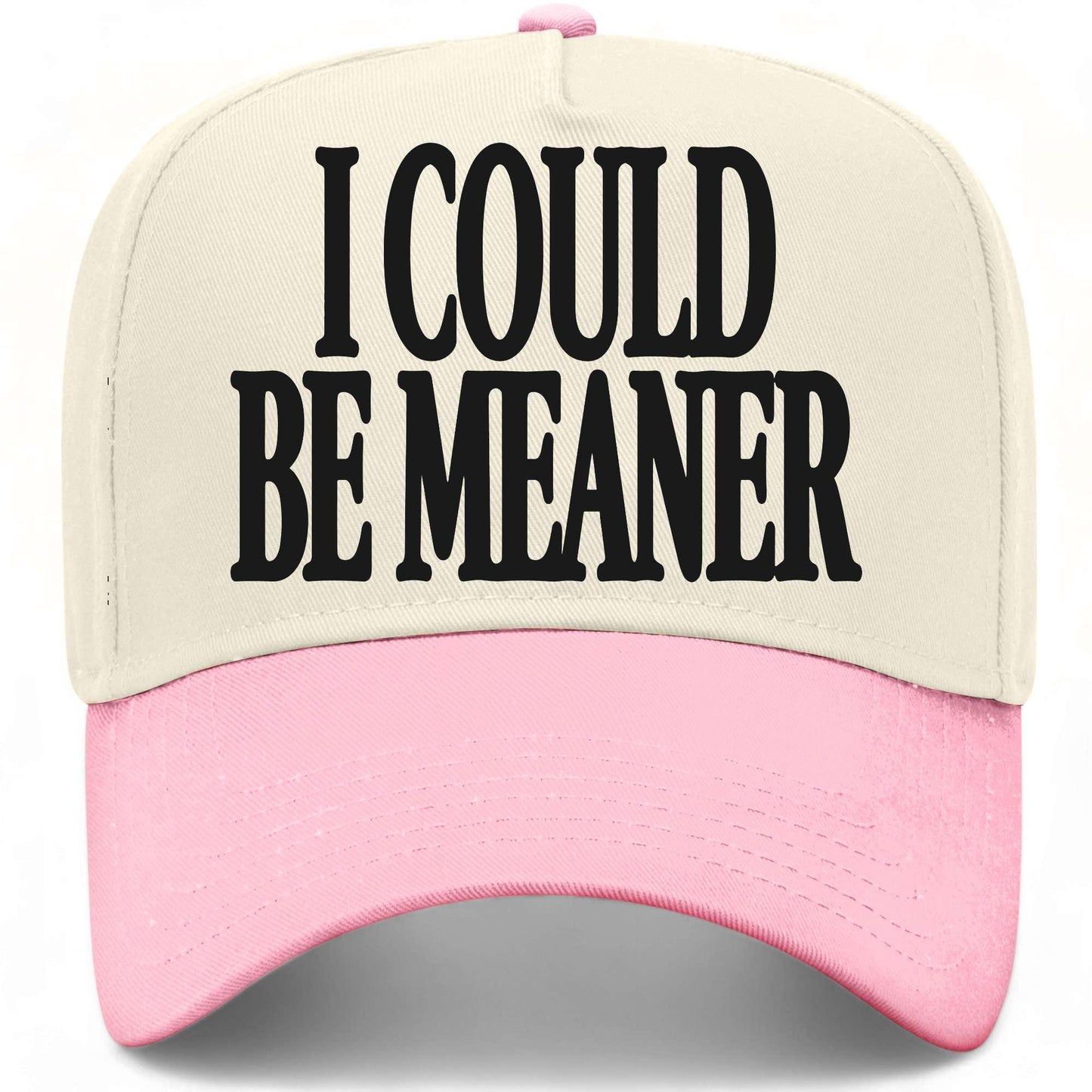 I Could Be Meaner Serif Hat