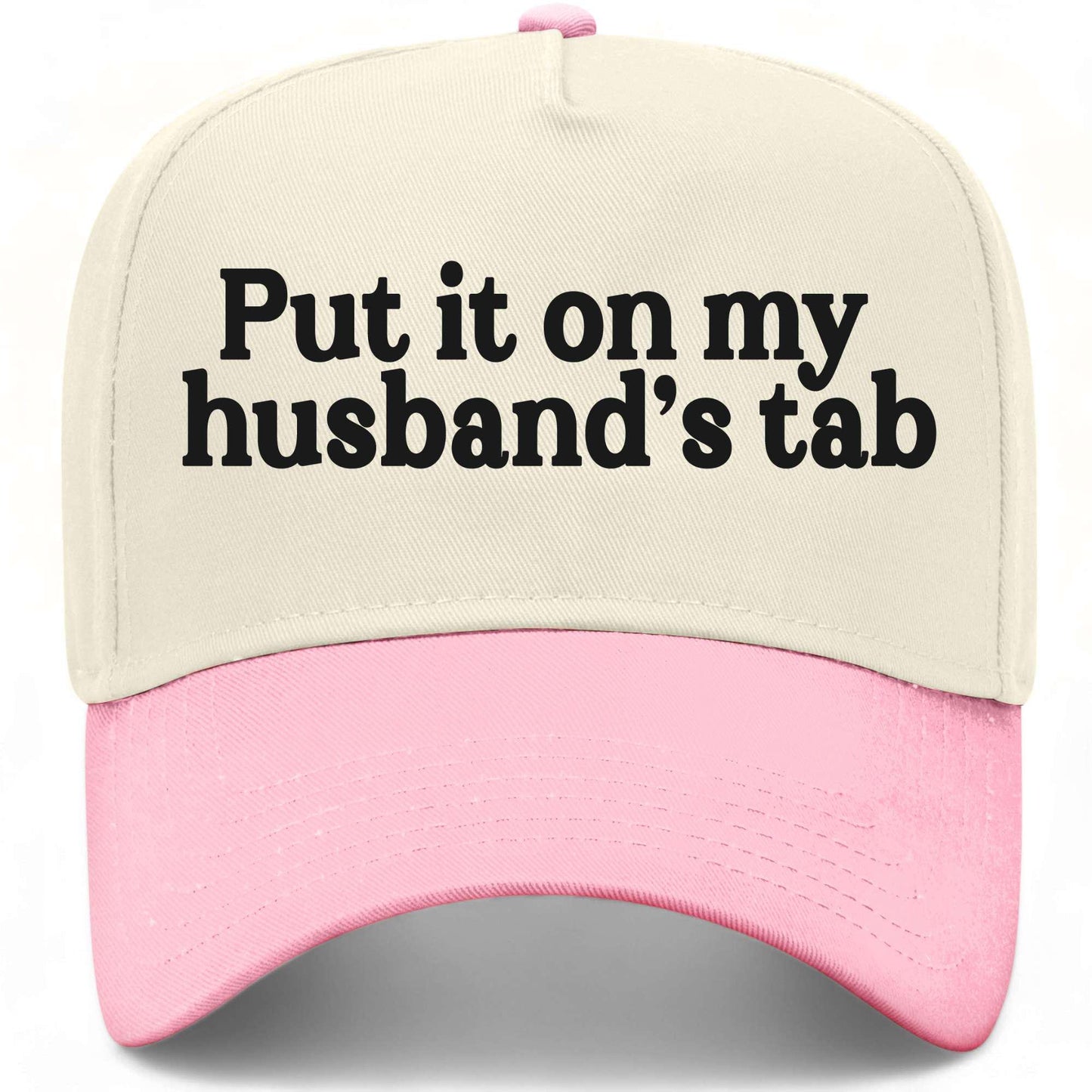 Put It On My Husband's Tab Hat
