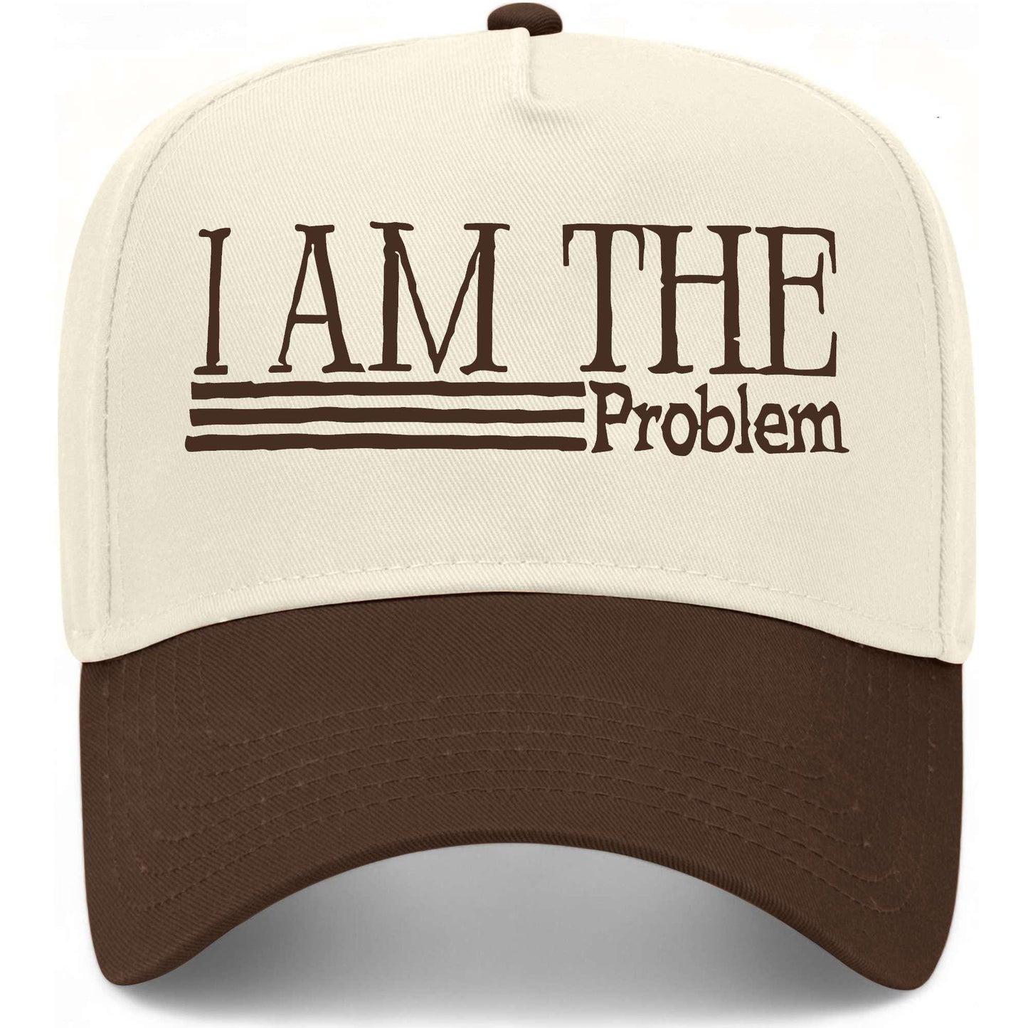 I Am The Problem Hat