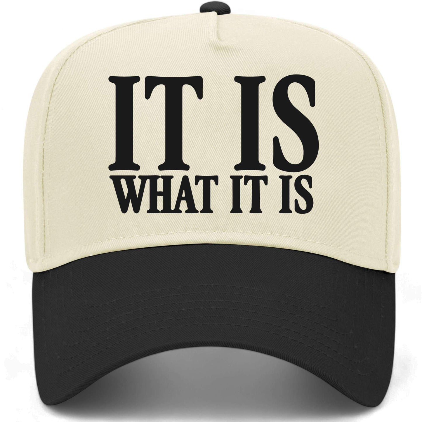 It Is What It Is Hat