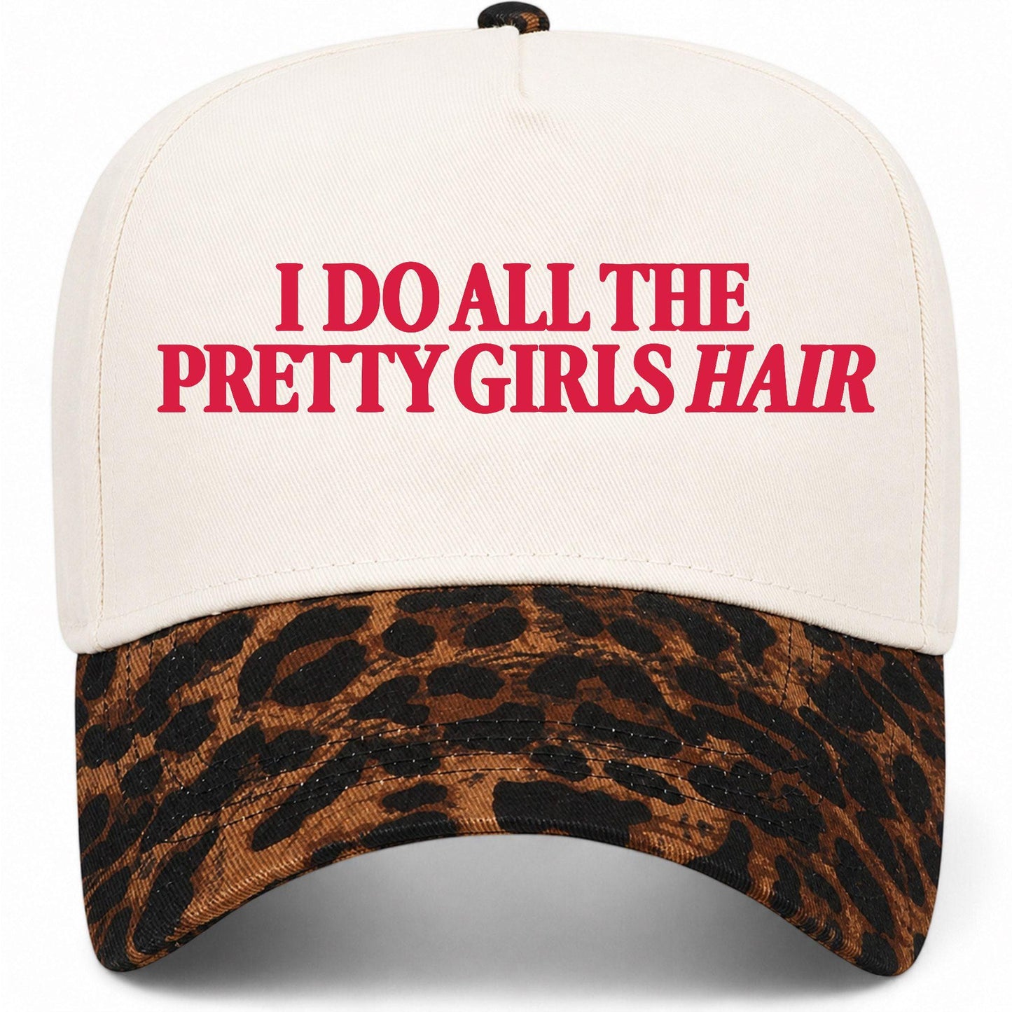 I Do All The Pretty Girls Hair Hat