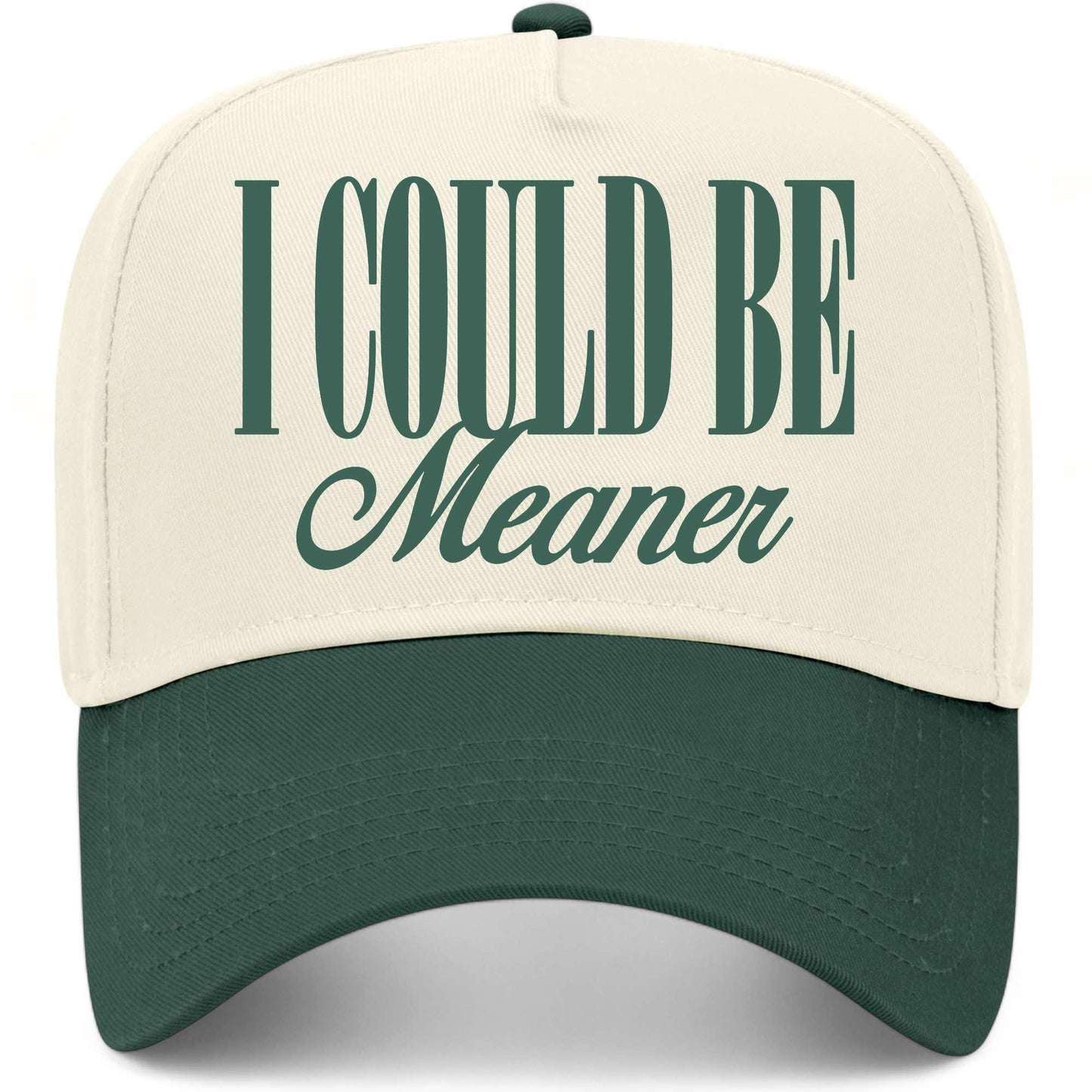 I Could Be Meaner Hat