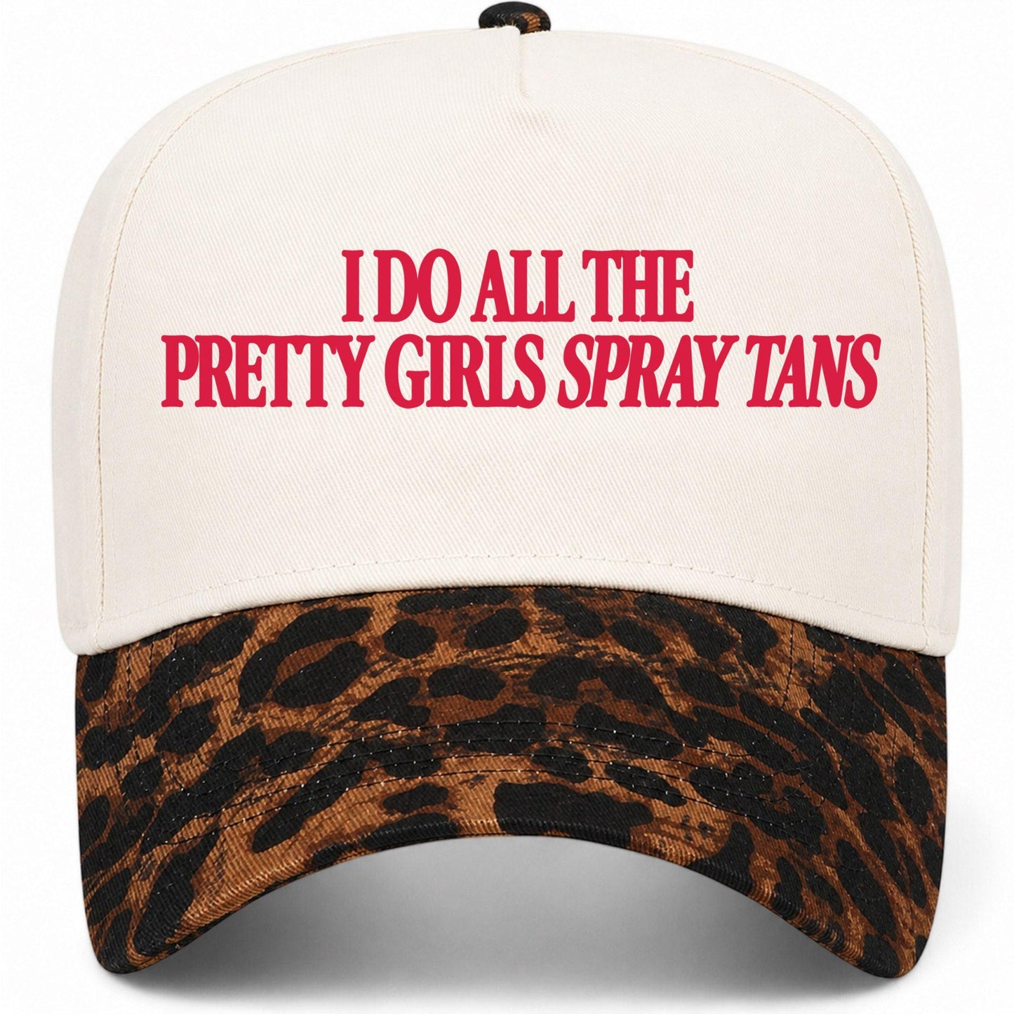 I Do All The Pretty Girls Spray Tans Hat