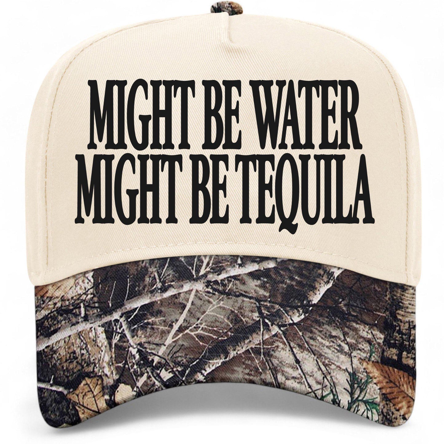 Might Be Water Might Be Tequila Hat