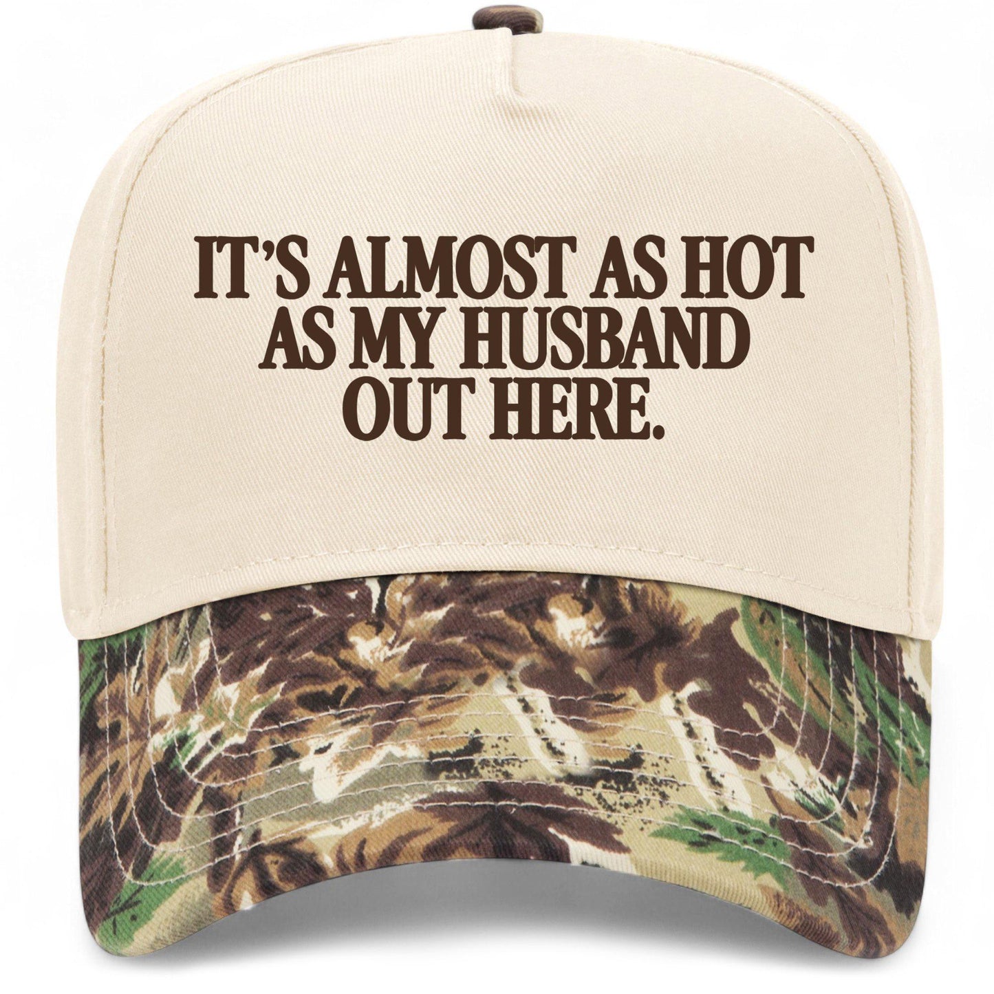 It's Almost As Hot As My Husband Out Here Hat