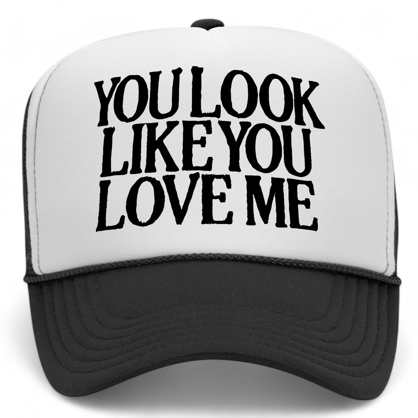 You Look Like You Love Me Mesh Back Hat