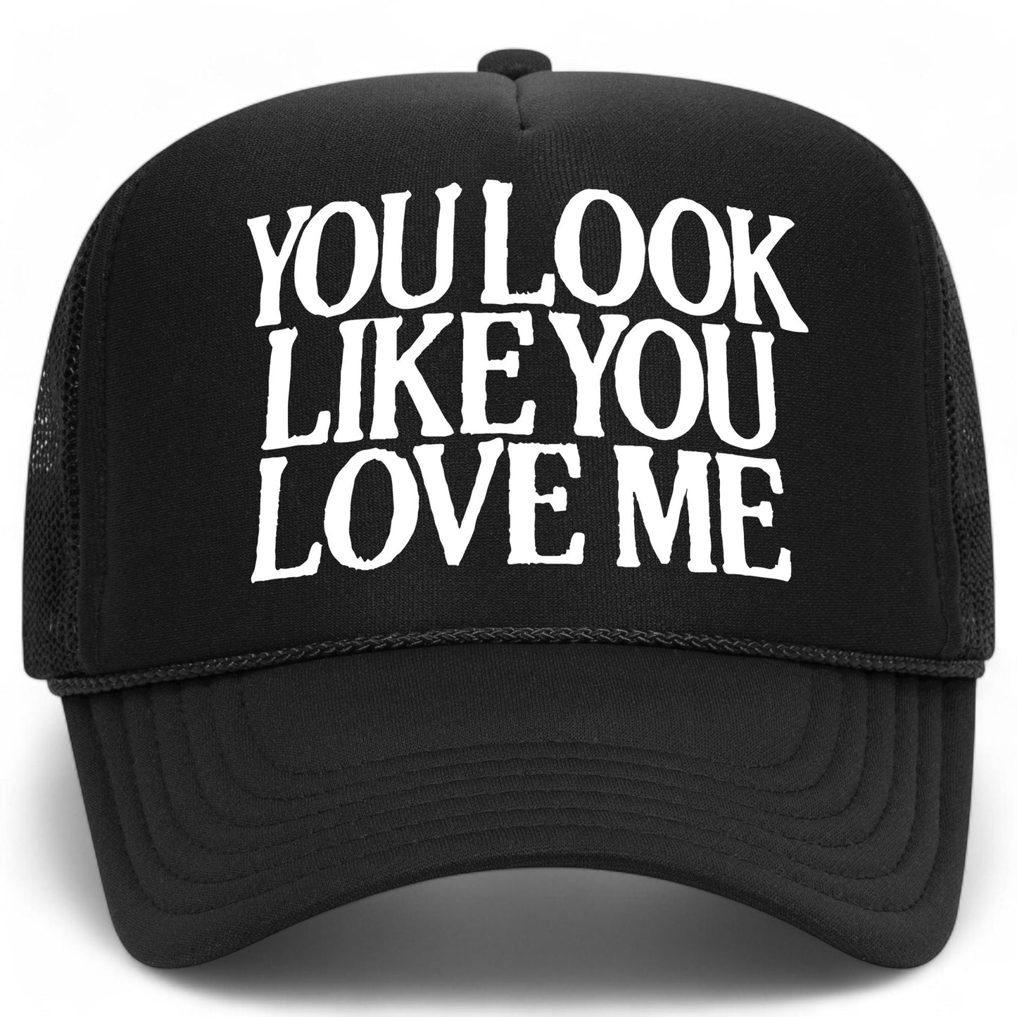 You Look Like You Love Me Mesh Back Hat