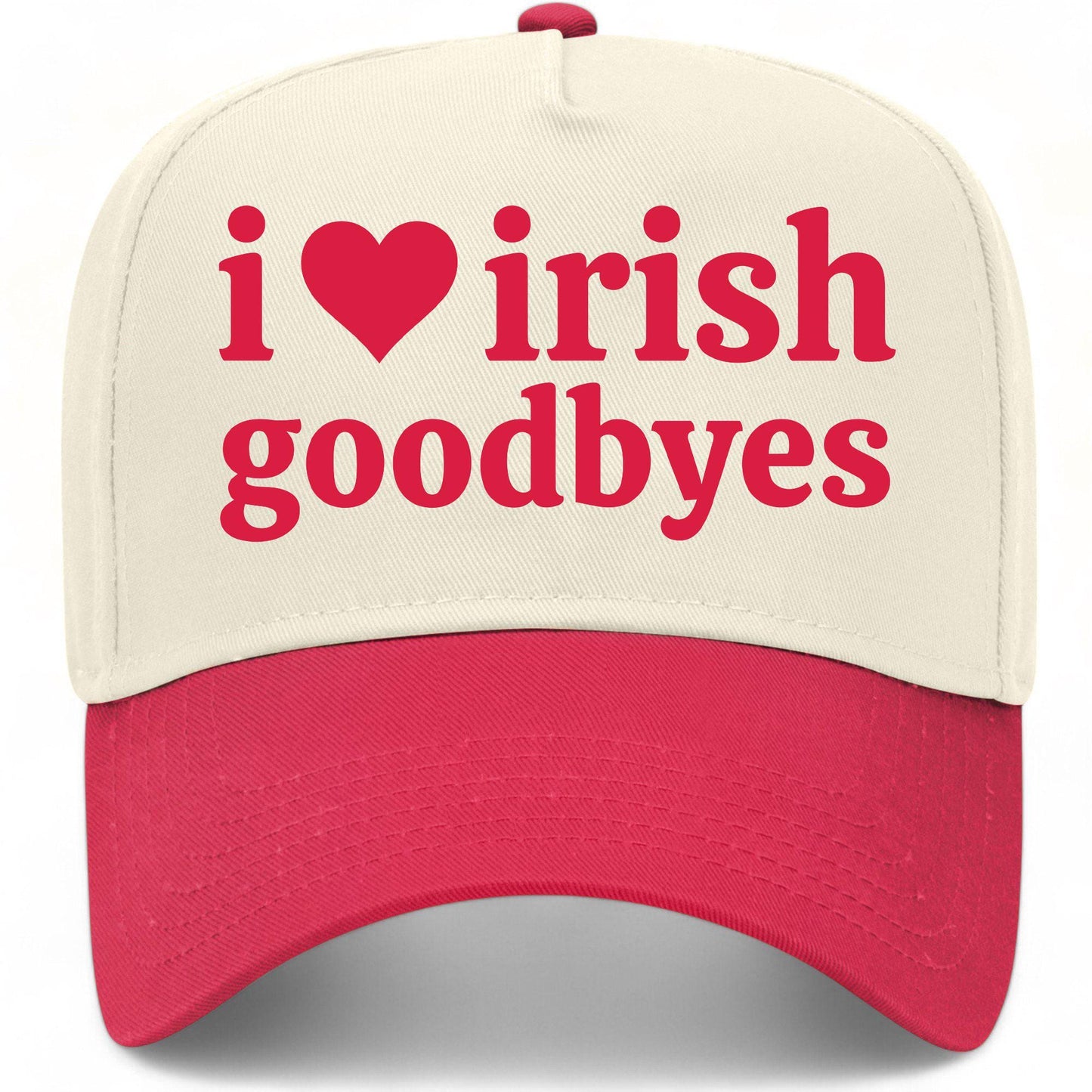 I Love Irish Goodbyes Hat