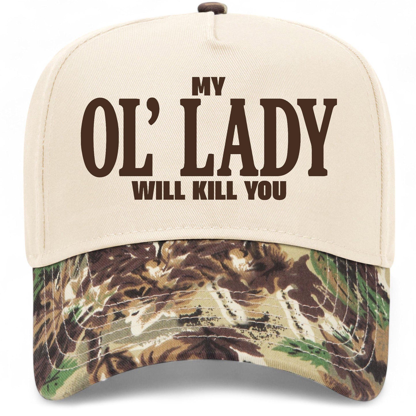 My Ol' Lady Will Kill You Hat