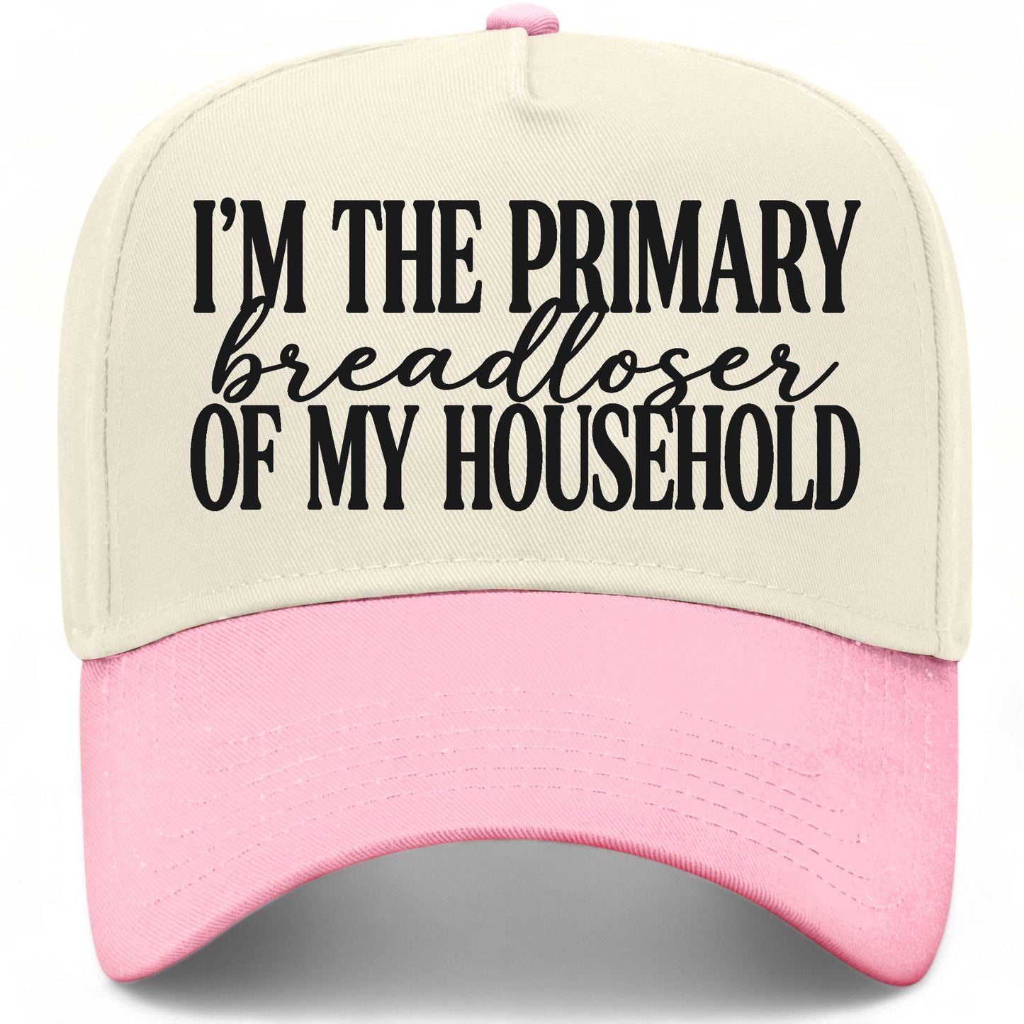 Im The Primary Breadloser Of My Household Hat