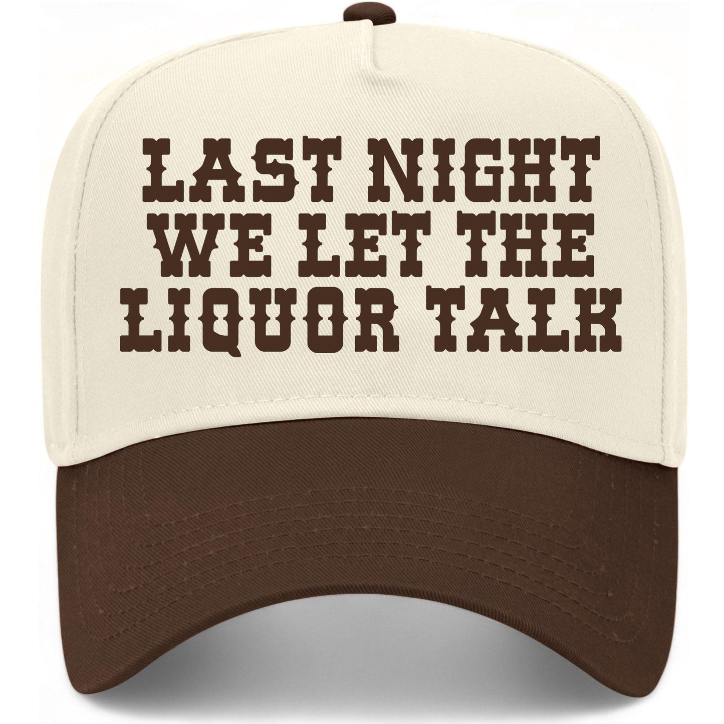 Last Night We Let The Liquor Talk Hat