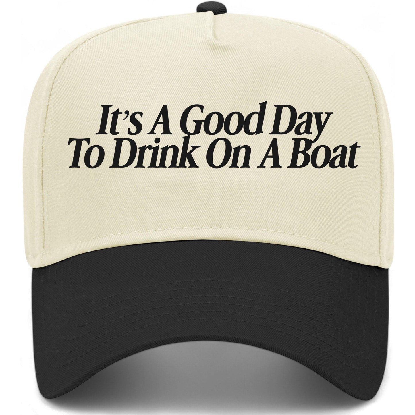 It's A Good Day To Drink On A Boat Hat