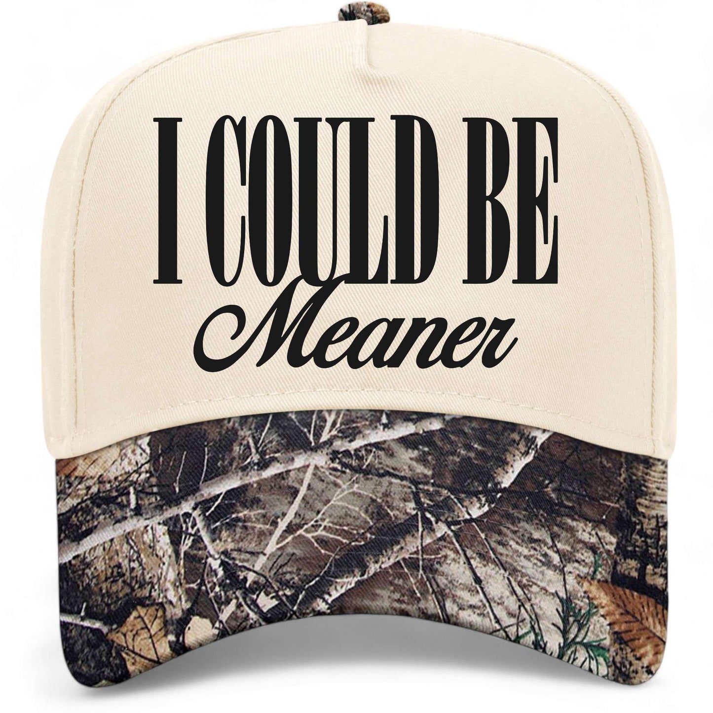 I Could Be Meaner Hat