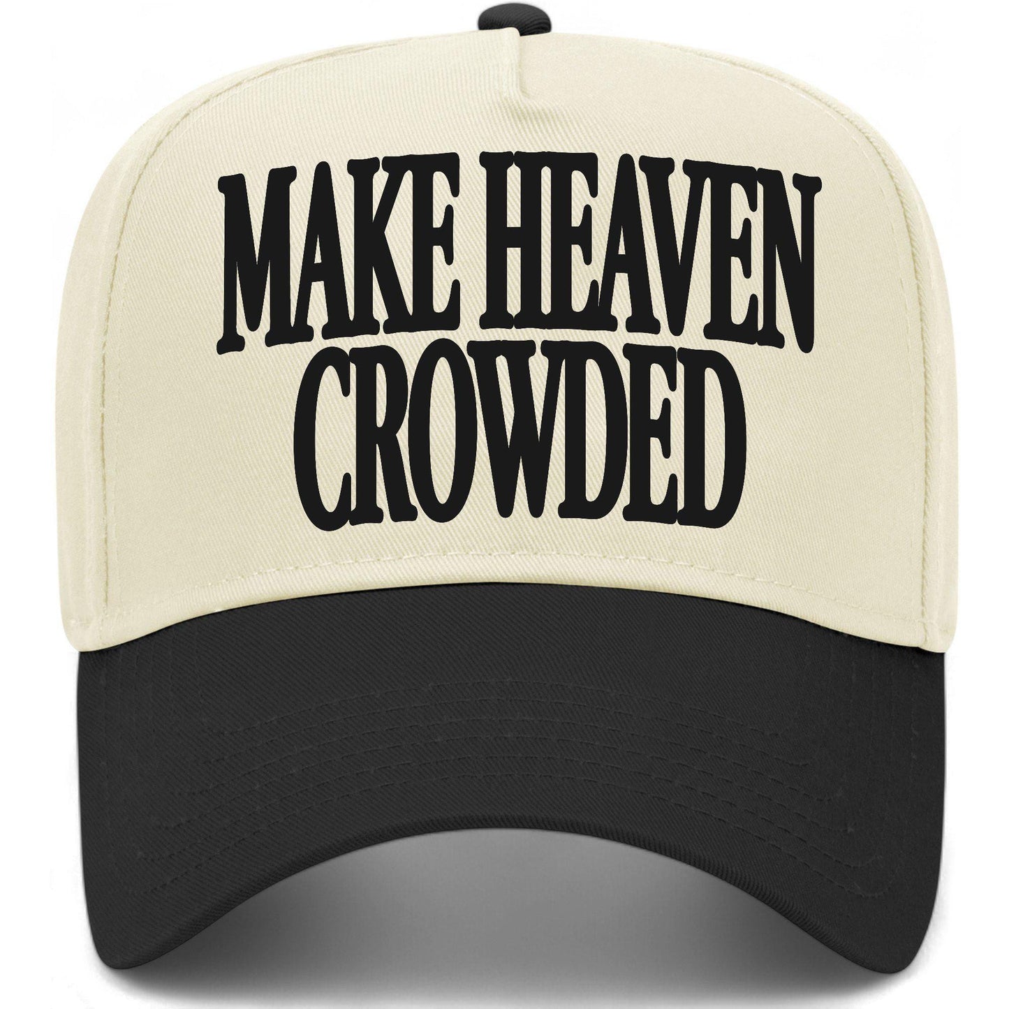 Make Heaven Crowded Hat