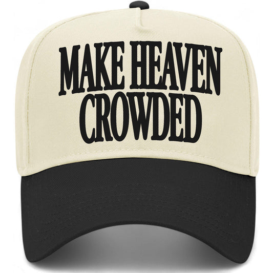 Make Heaven Crowded Hat