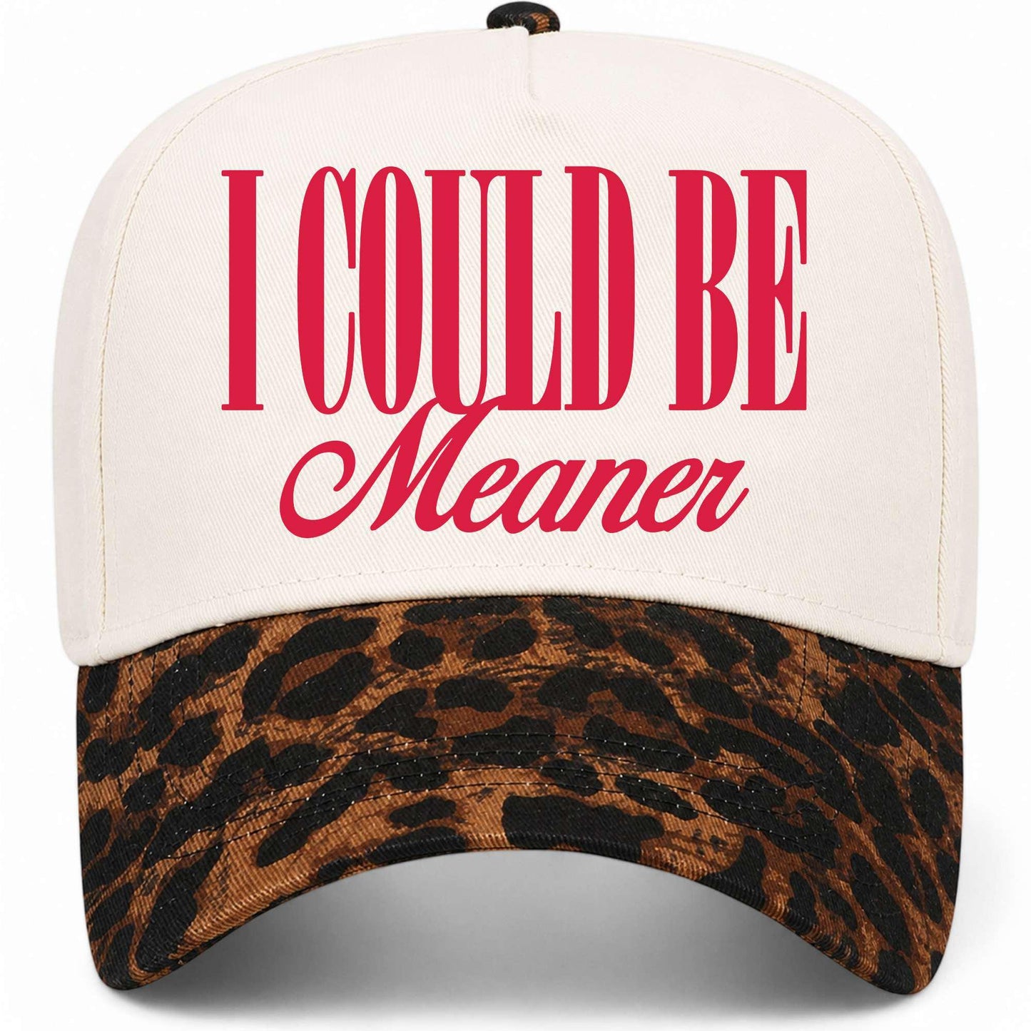 I Could Be Meaner Hat