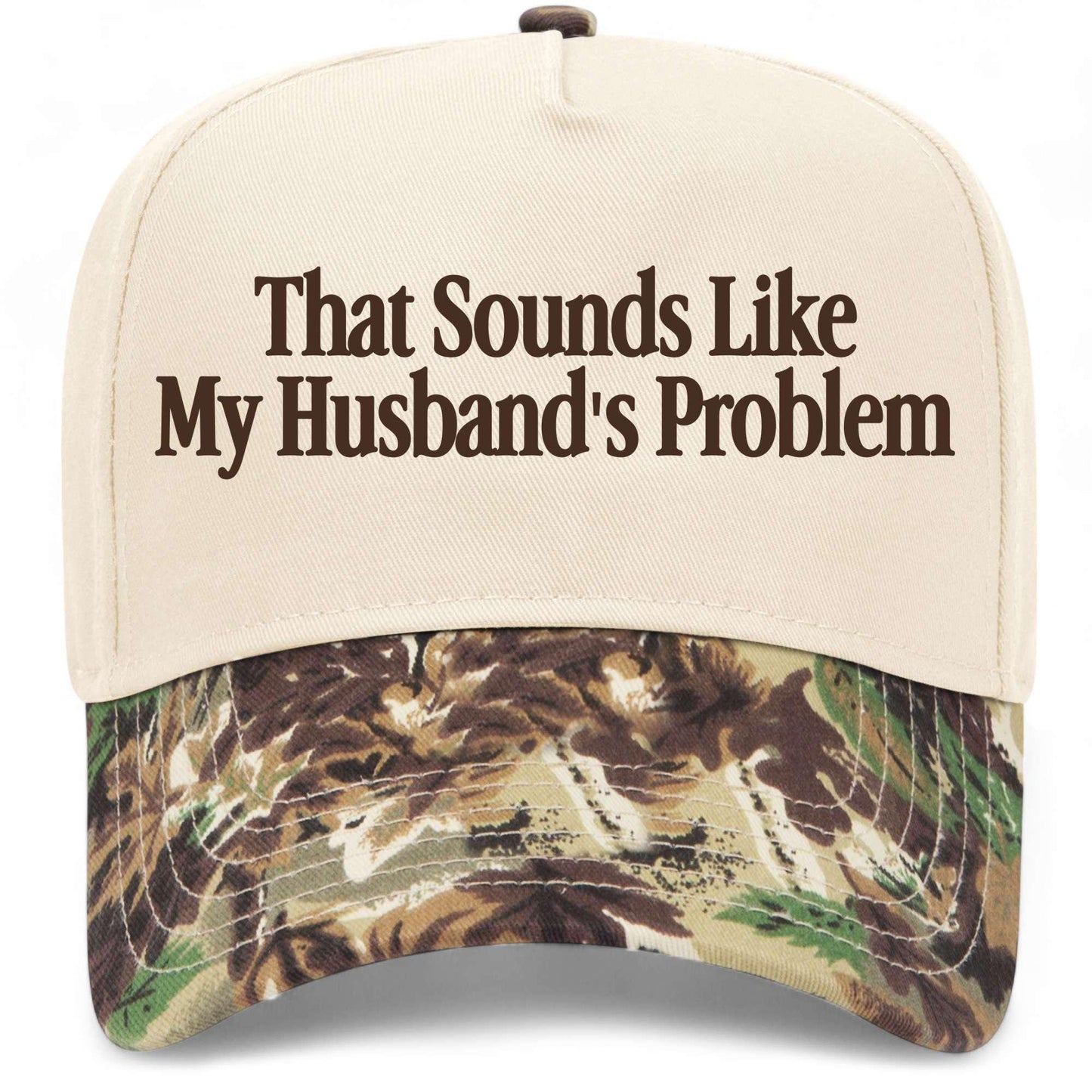 That Sounds Like My Husband's Problem Hat
