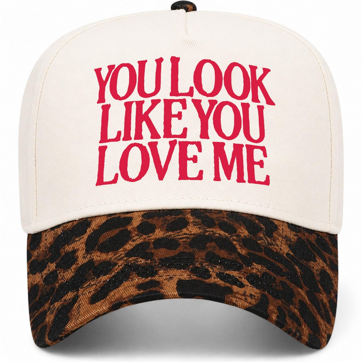 You Look Like You Love Me Hat