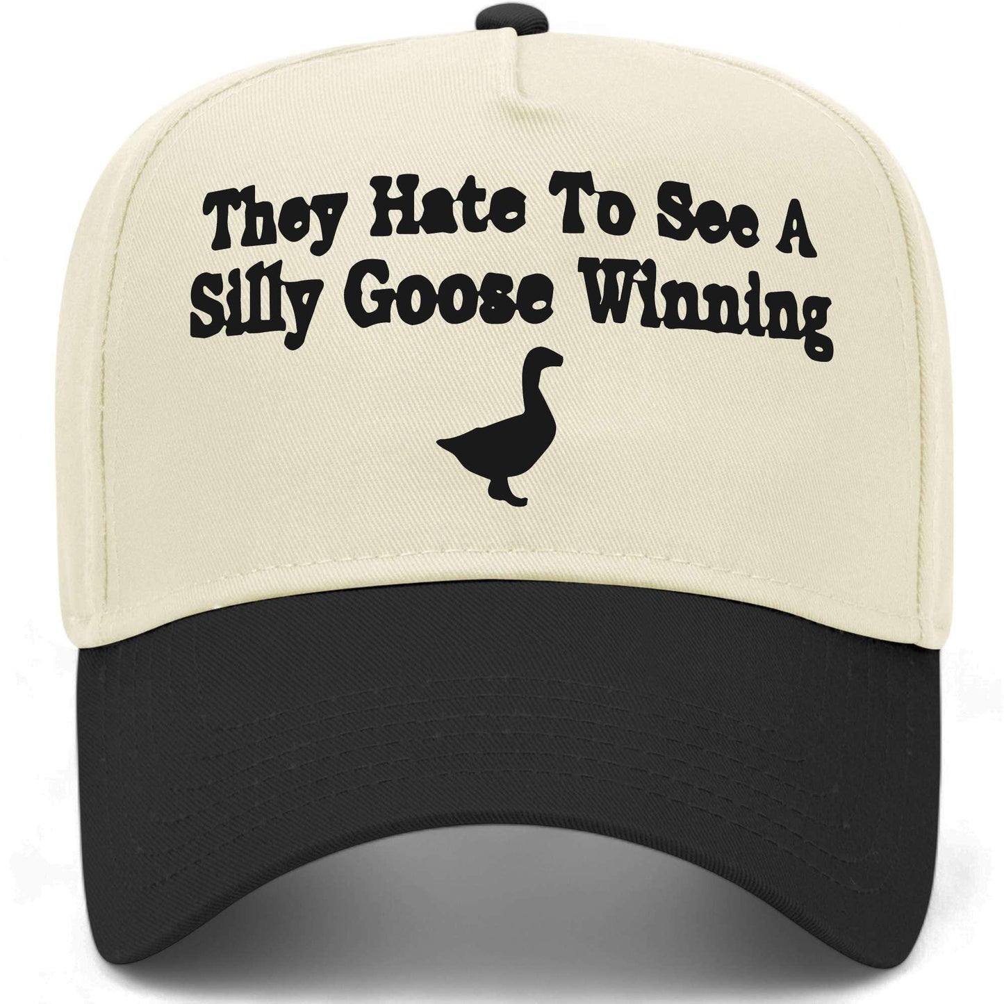 They Hate To See A Silly Goose Winning Hat