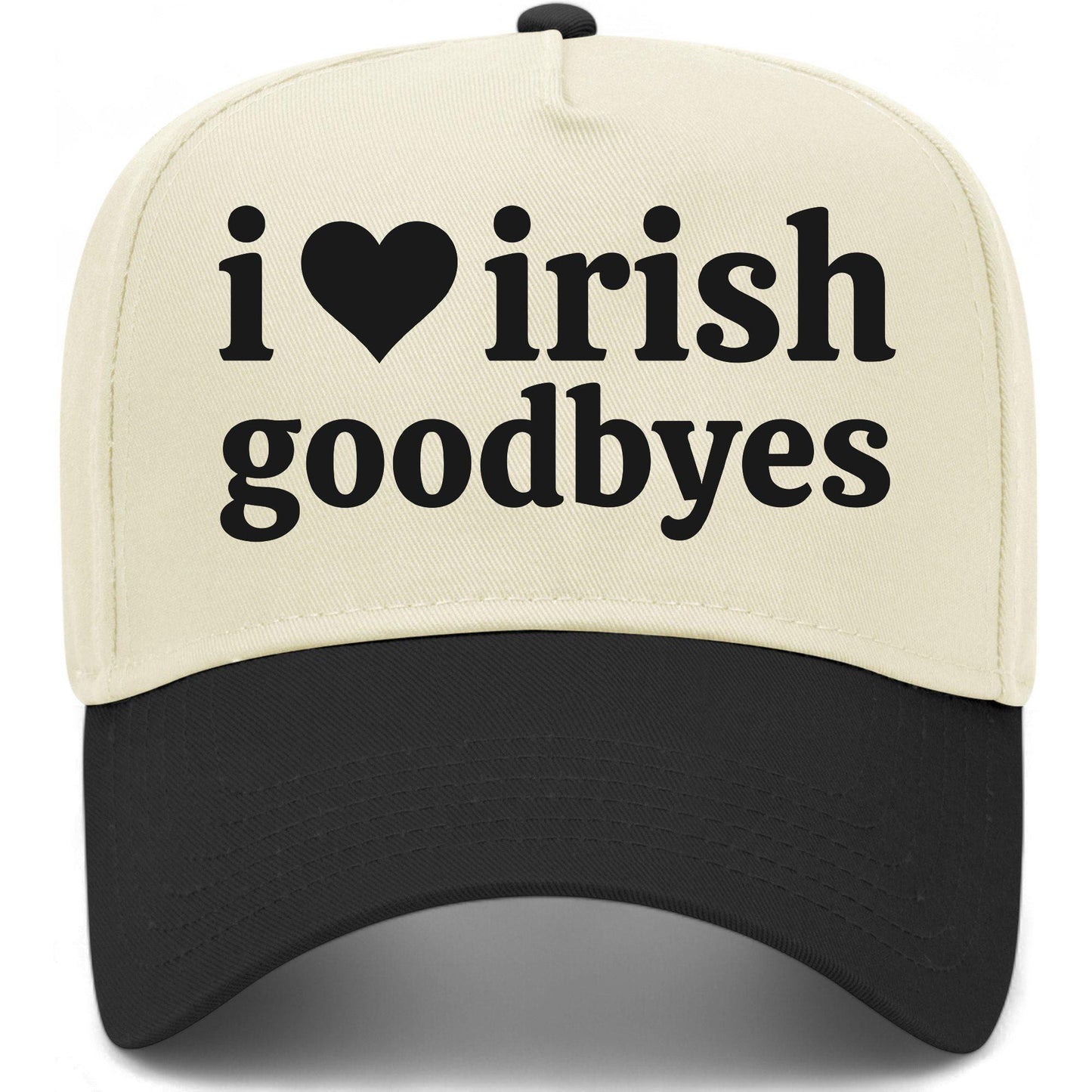 I Love Irish Goodbyes Hat