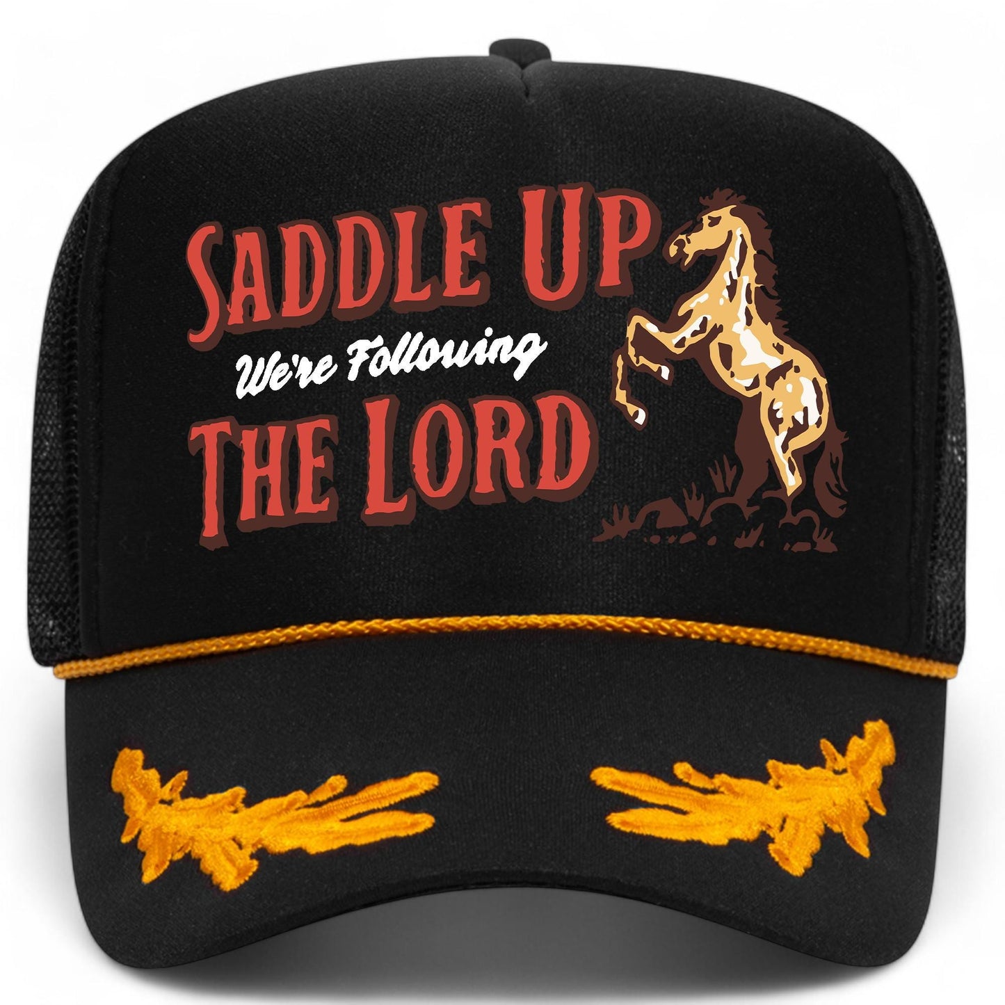 Saddle Up We're Following The Lord Mesh Back Hat