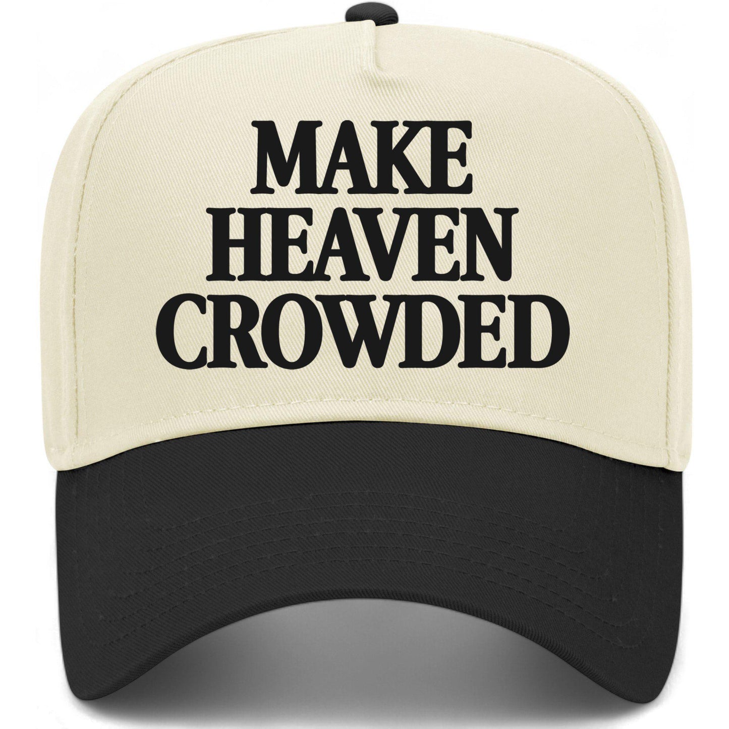 Make Heaven Crowded Hat