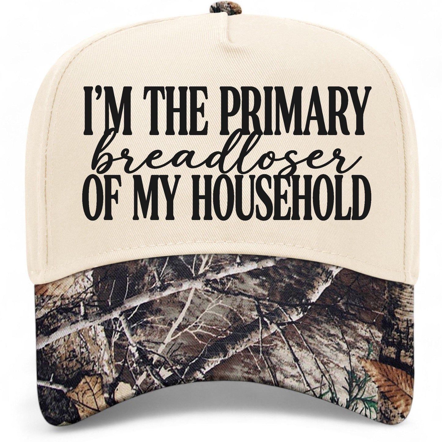 Im The Primary Breadloser Of My Household Hat