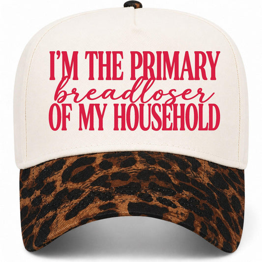 Im The Primary Breadloser Of My Household Hat