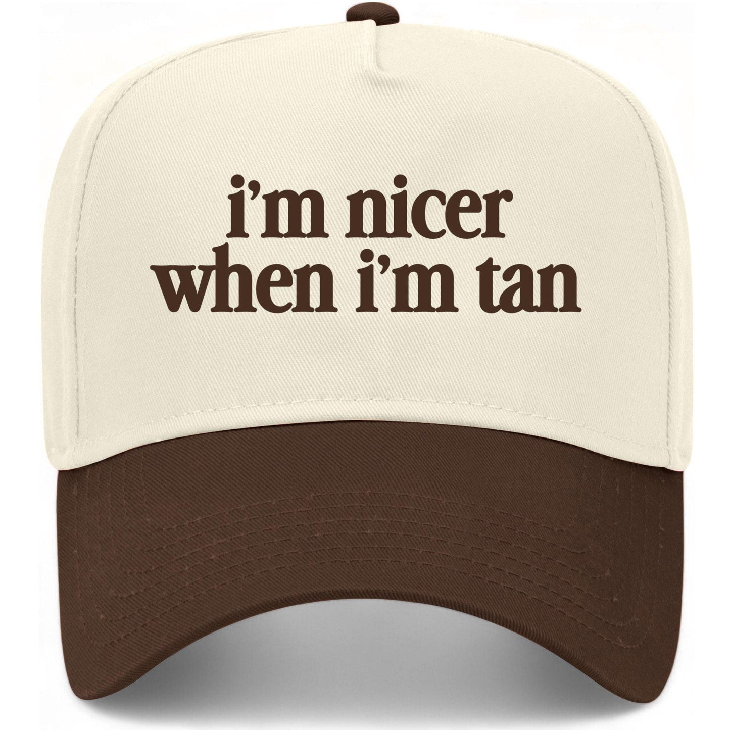 I'm Nicer When I'm Tan Hat