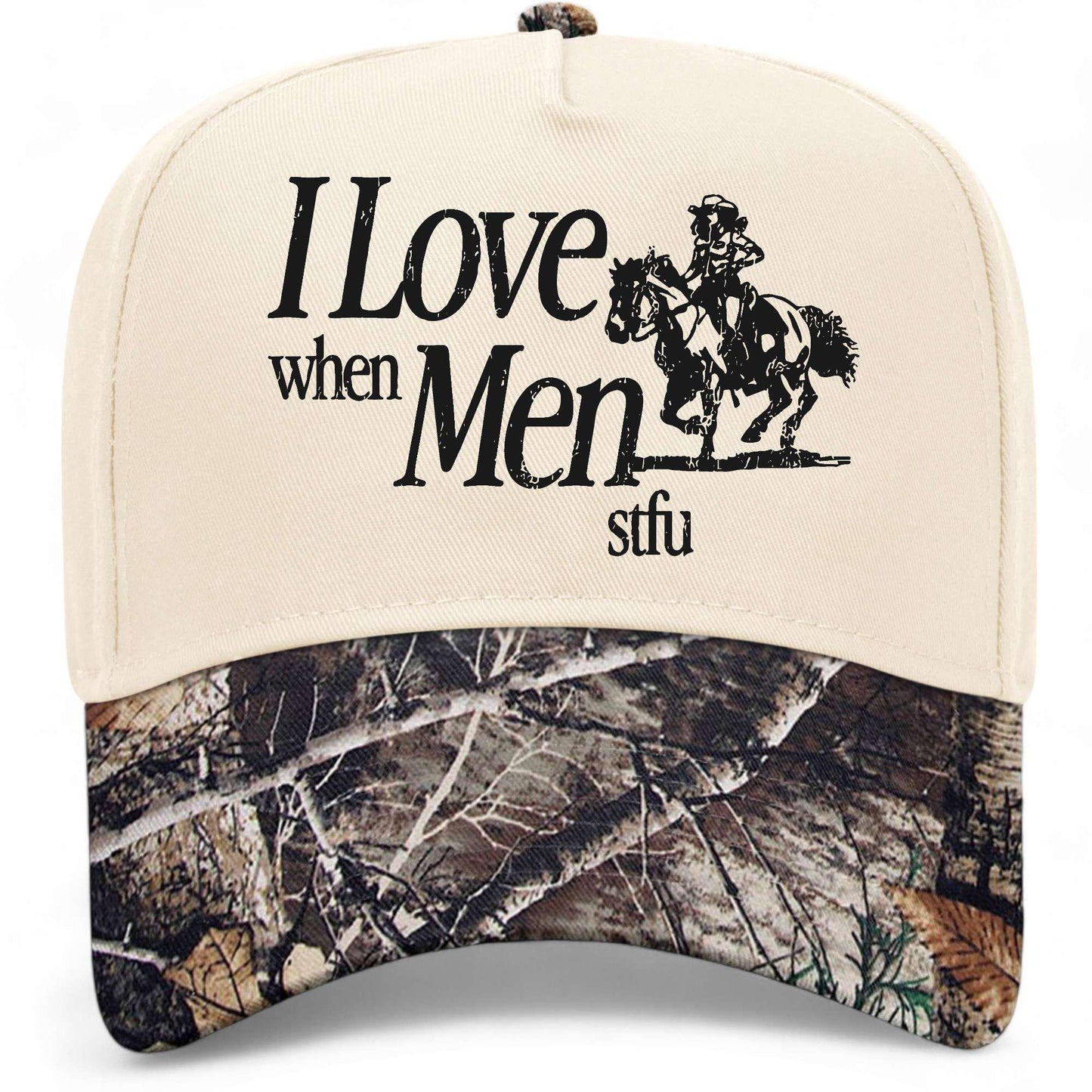 I Love When Men STFU Hat