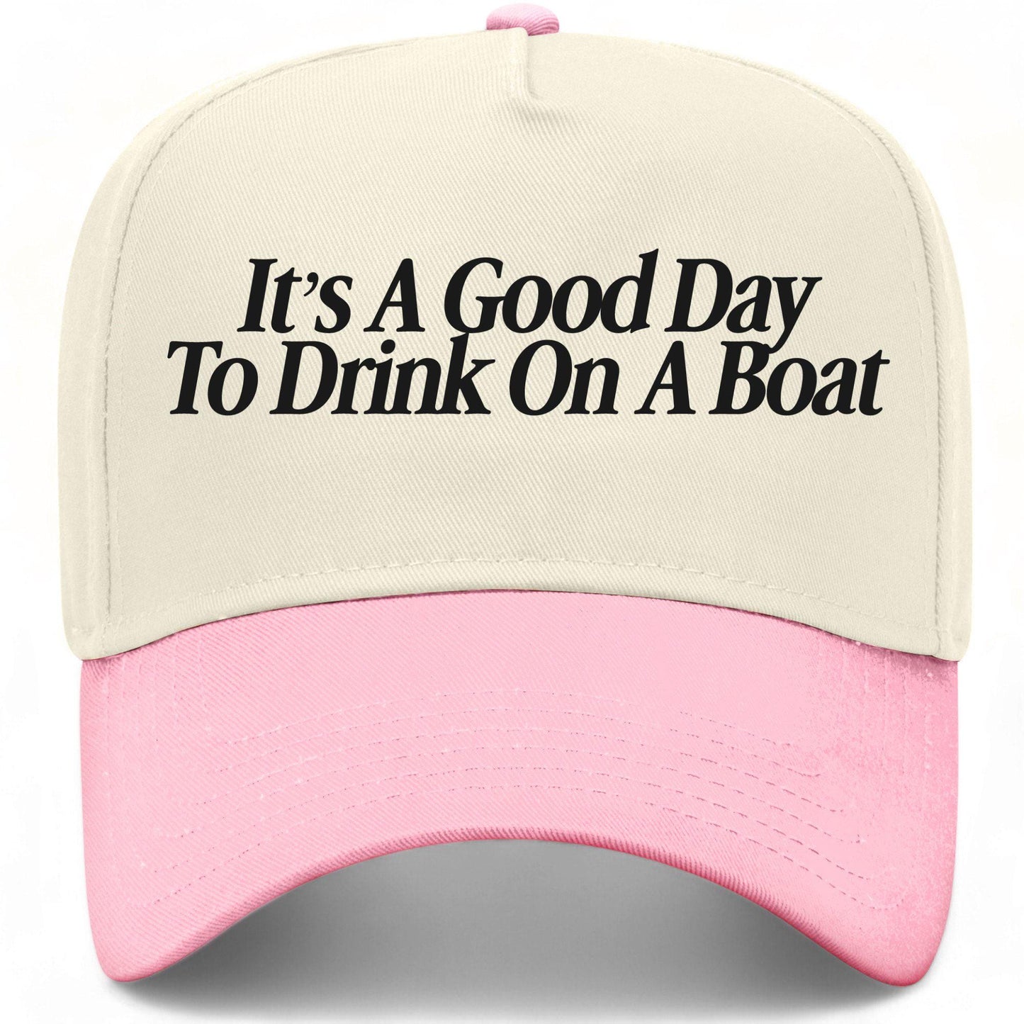 It's A Good Day To Drink On A Boat Hat