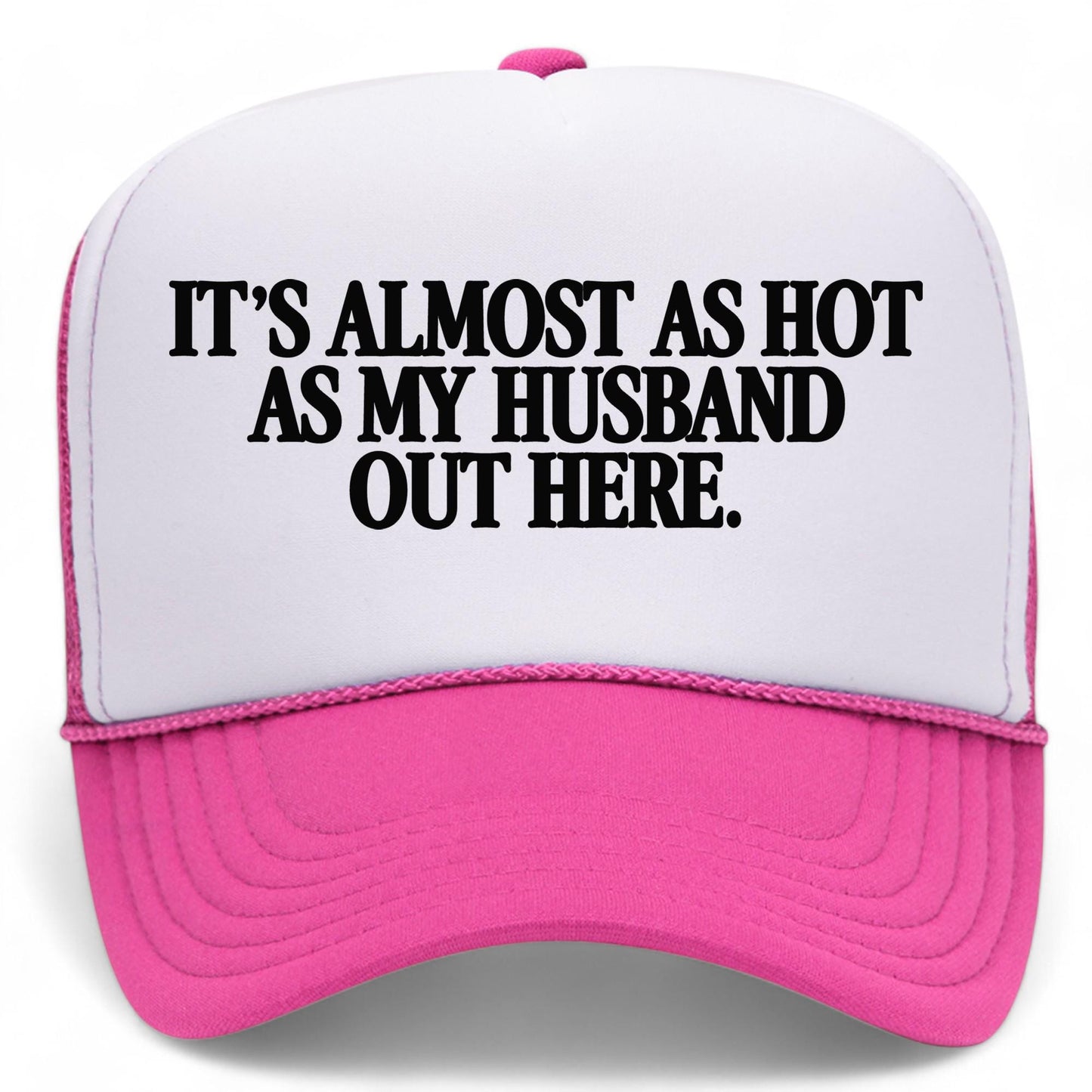 It's Almost As Hot As My Husband Out Here Mesh Back Hat