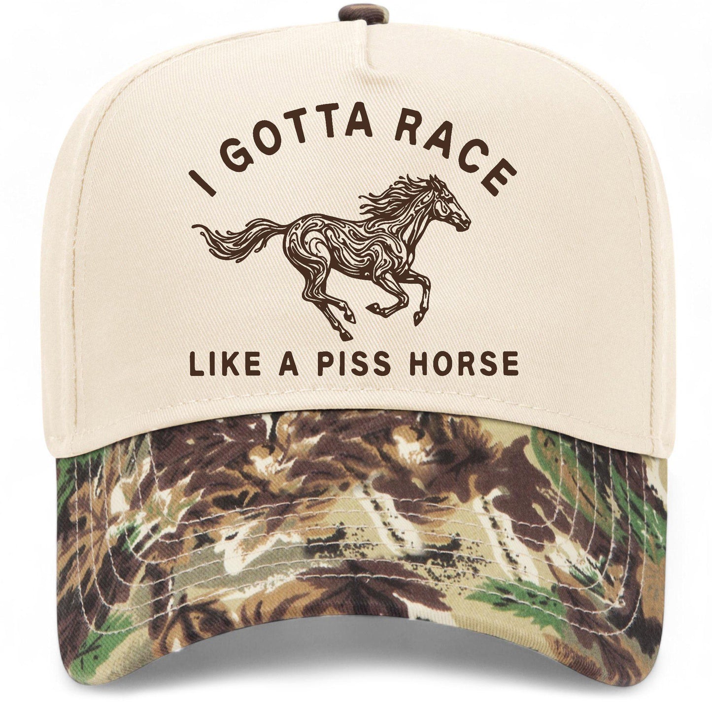 I Gotta Race Like A Piss Horse Hat