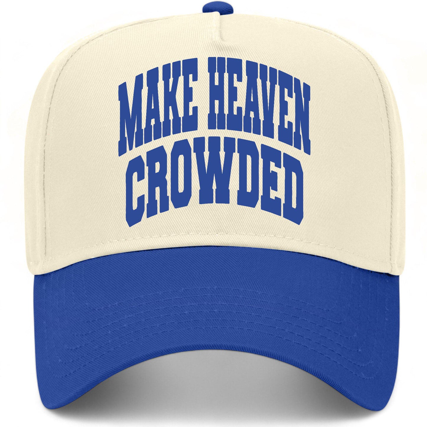 Make Heaven Crowded Collegiate Hat