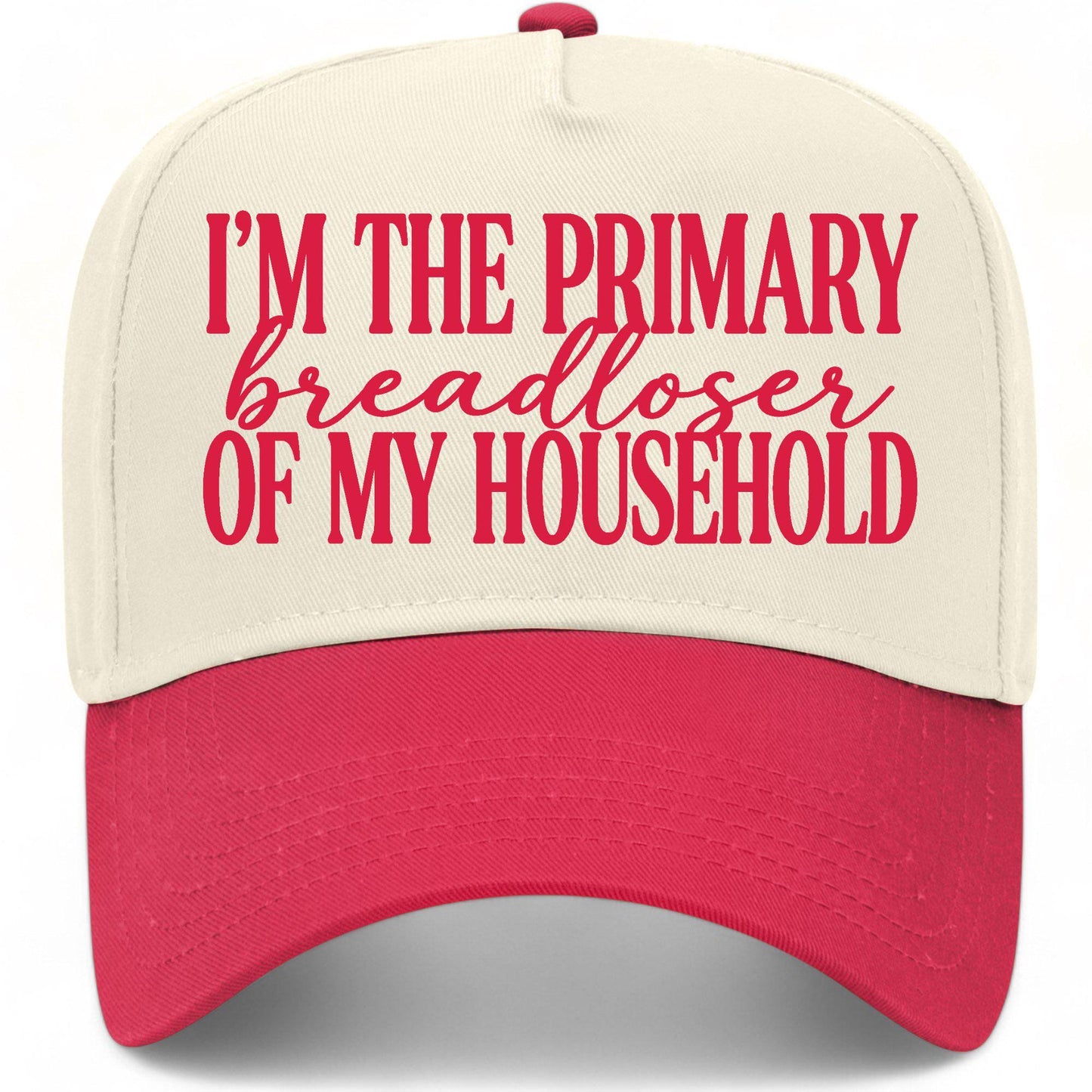 Im The Primary Breadloser Of My Household Hat