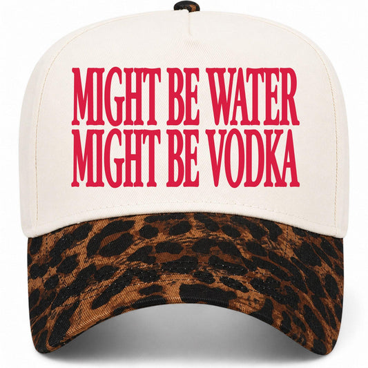 Might Be Water Might Be Vodka Hat