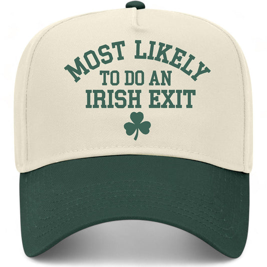 Most Likely To Do An Irish Exit Hat