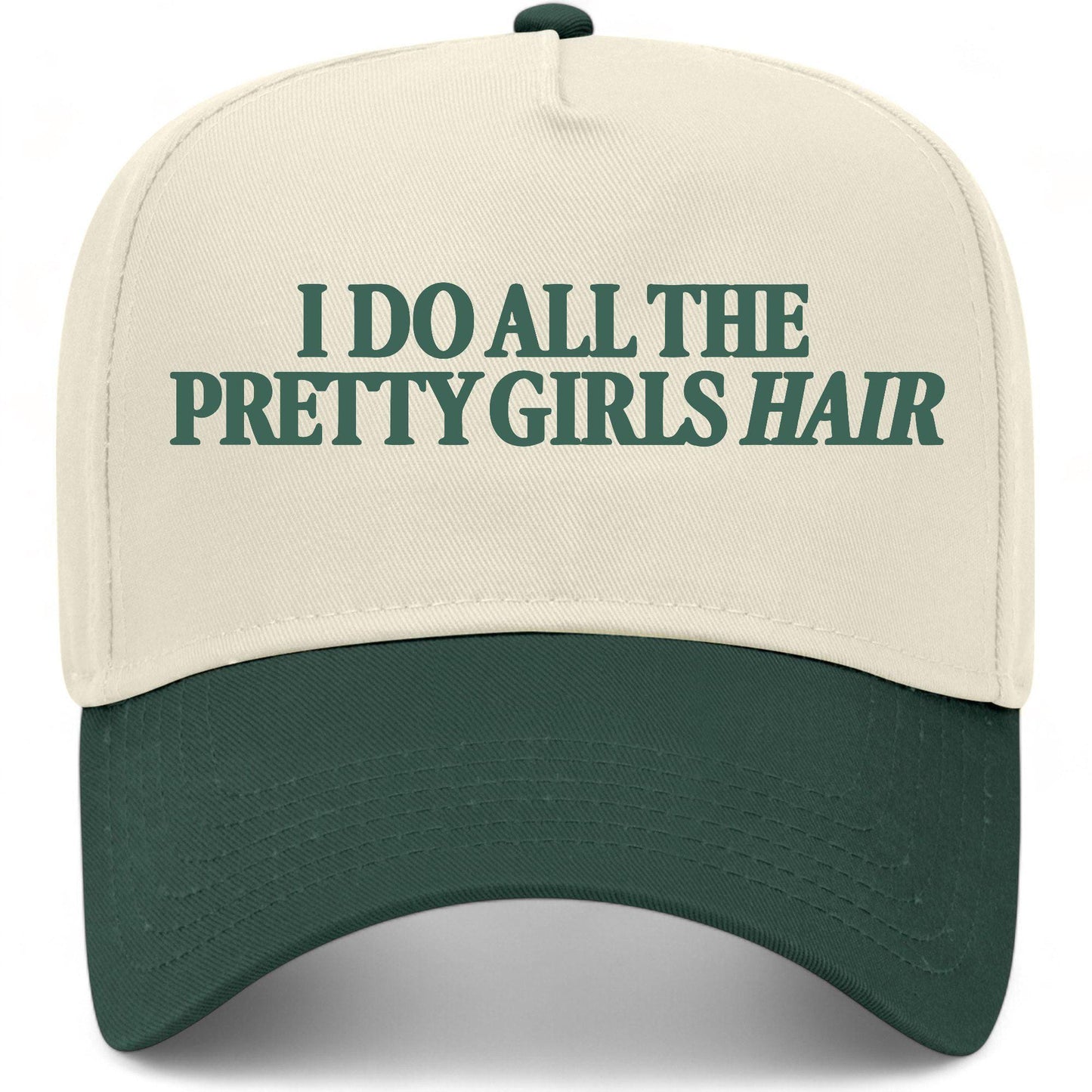 I Do All The Pretty Girls Hair Hat