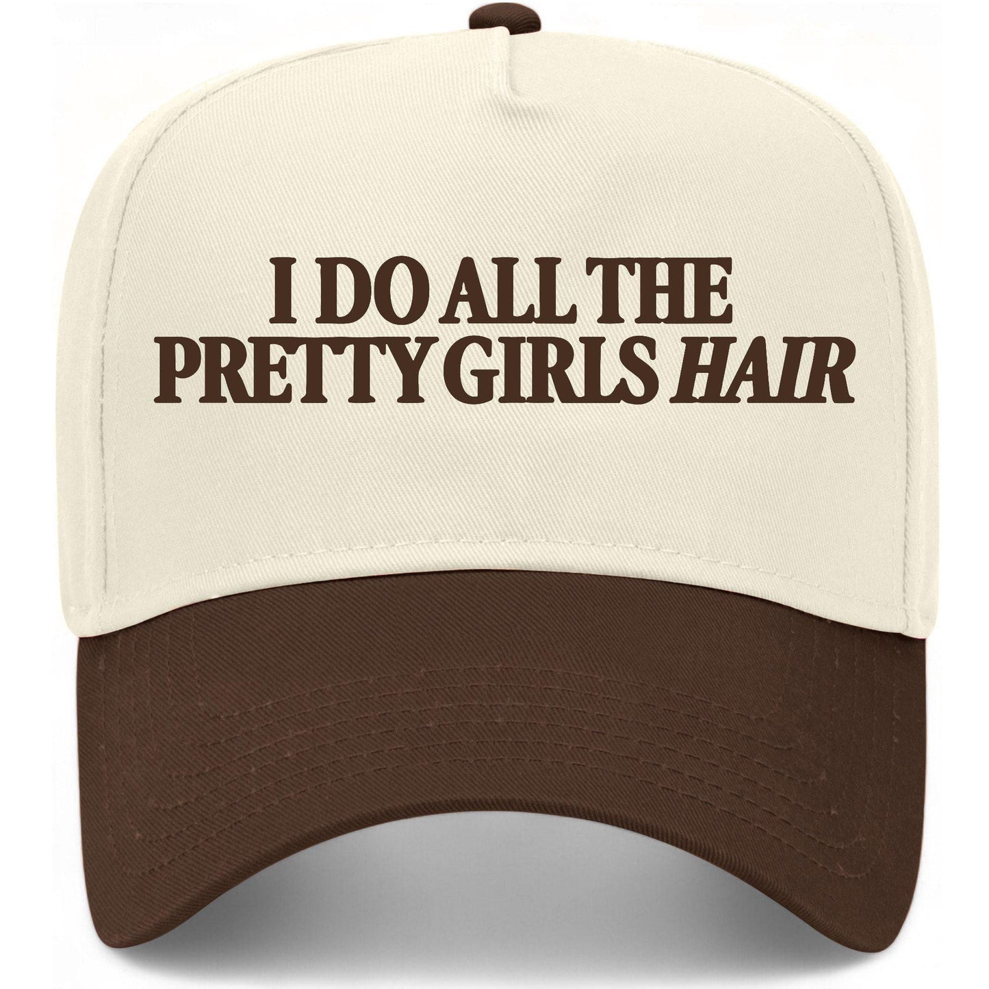 I Do All The Pretty Girls Hair Hat