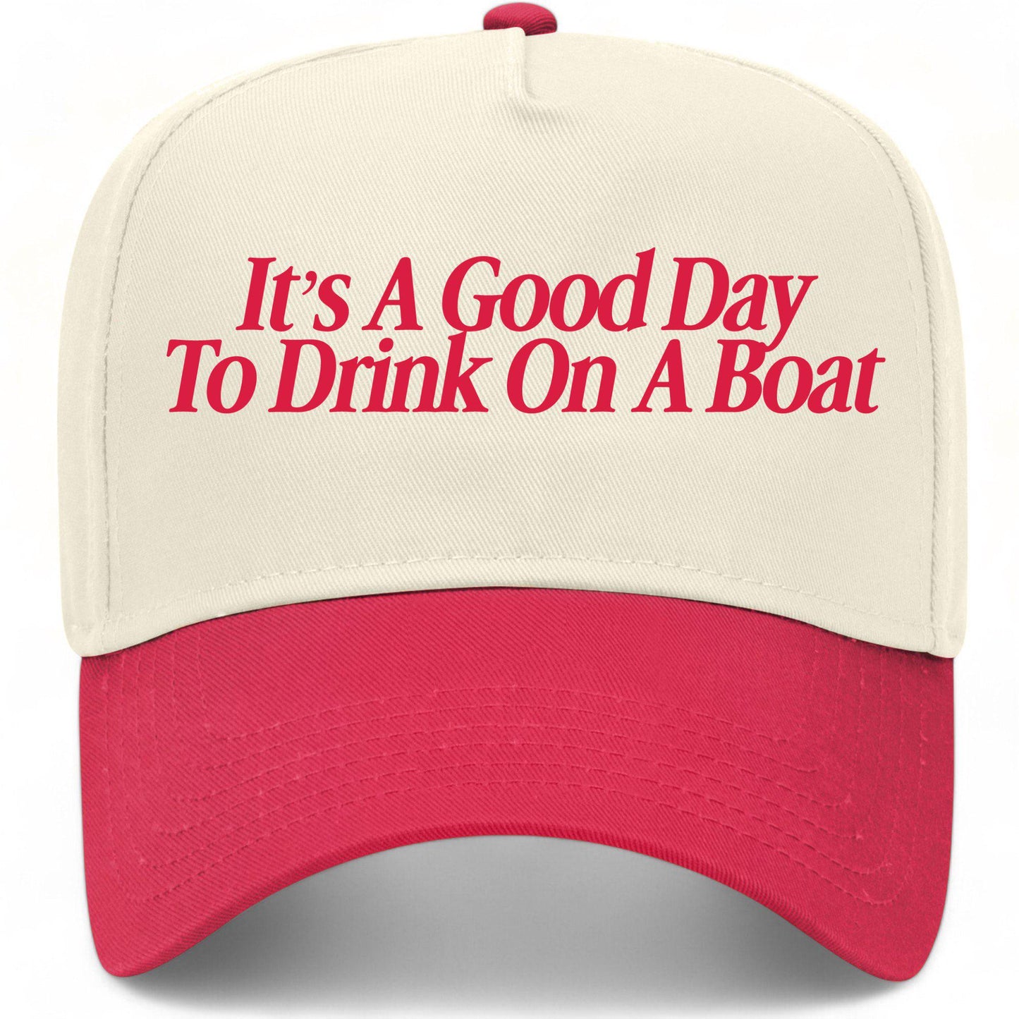 It's A Good Day To Drink On A Boat Hat