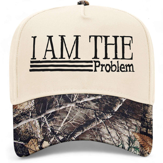 I Am The Problem Hat